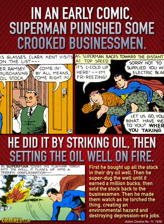 IN AN EARLY COMIC, SUPERMAN PUNISHED SOME CROOKED BUSINESSMEN. S GLASSES. CLARK KENT VISITS AS SUPERMAN RACES TOWARD THE DISTANT ON THE LIST--- AT TOD