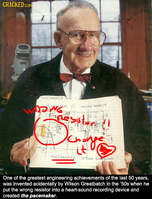 CRACKED cO COM BACEMAKER VADNG VOLTAE POUBLER Dey Ch ay it PACEMAKER Wilson Greaybatch One of the greatest engineering achievements of the last 50 ye