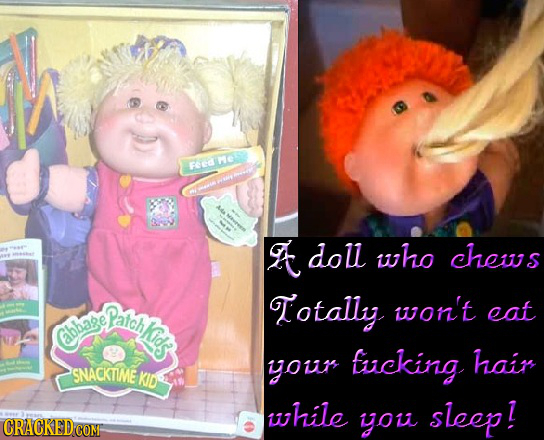 Feed e w A dou who chews Patch Totally won't eat Kids abbage your: fuicking hairr SNACKTIME KID while you sleep! CRACKED COM