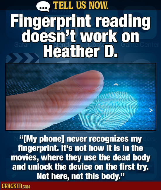 TELL US NOW. Fingerprint IVIOV reading doesn't work on Satar Heather D. Game Center [My phonel never recognizes my fingerprint. It's not how it is in