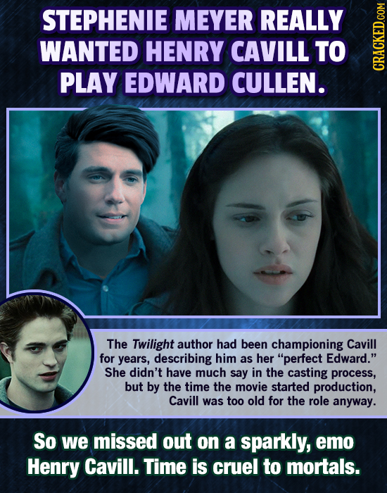 STEPHENIE MEYER REALLY WANTED HENRY CAVILL TO PLAY EDWARD CULLEN. CRAGH The Twilight author had been championing Cavill for years, describing him as h