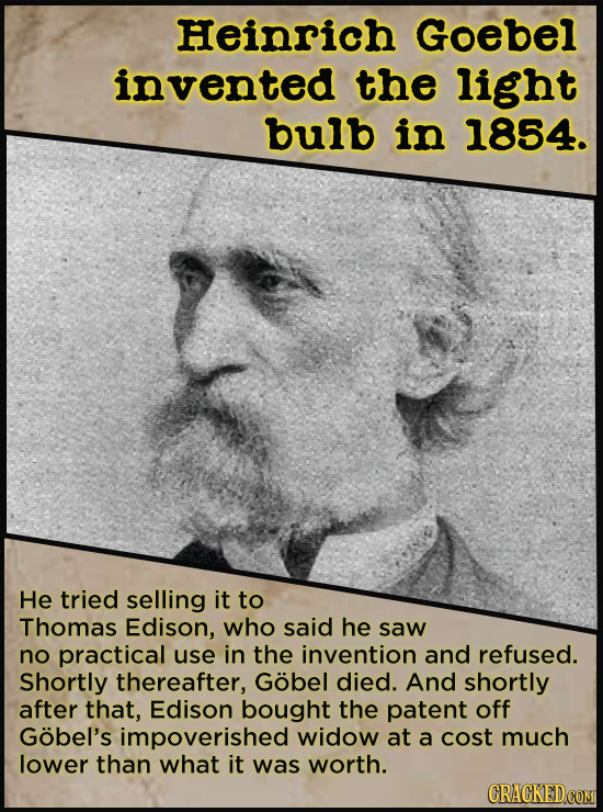 21 People Who Get Unfairly Left Out Of The History Books - Plenty of people messed around with the idea of the light bulb, (Jean Foucault, Humphrey Da