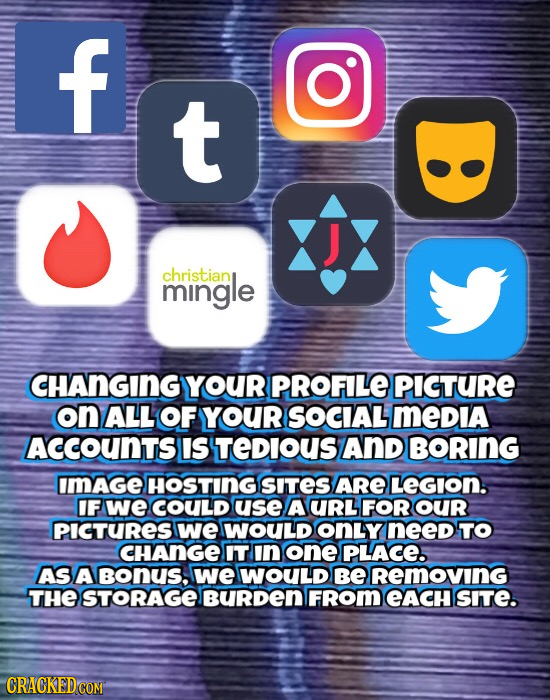 f t christian mingle CHANGING YOUR PROFILE PICTURE on ALL OF YOUR SOCIAL MeDIA AccoUnTS IS TEDIOUS AND BORING ImAge HOSTING SITES ARE LeGIOn. IF we CO
