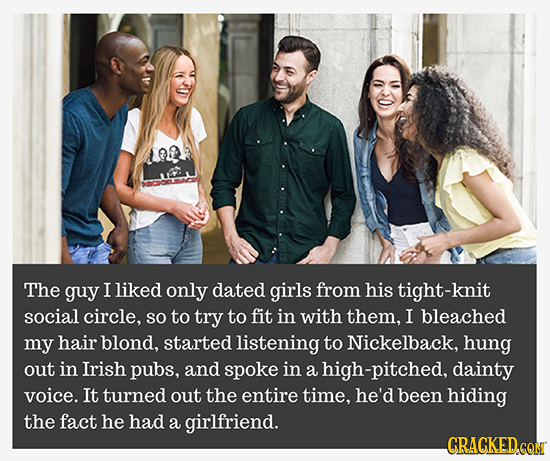 The guy I liked only dated girls from his tight-knit social circle, so to try to fit in with them, I bleached my hair blond, started listening to Nick