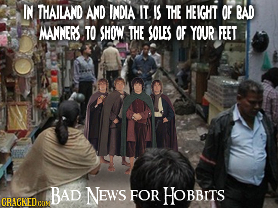 IN THAILAND AND INDIA IT IS THE HEIGHT OF BAD MANNERS TO SHOW THE SOLES OF YOUR FEET BAD NEWS FOR BBITS CRACKED COM