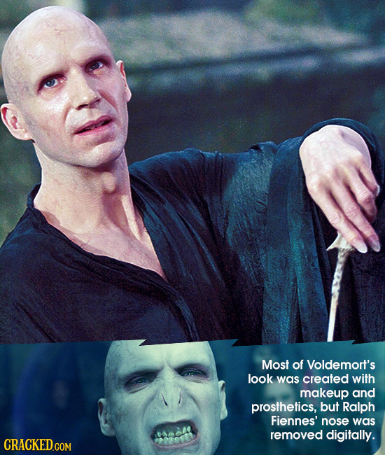 Most of Voldemort's look was created with makeup and prosthetics, but Ralph Fiennes' nose was removed digitally. CRACKED.COM 