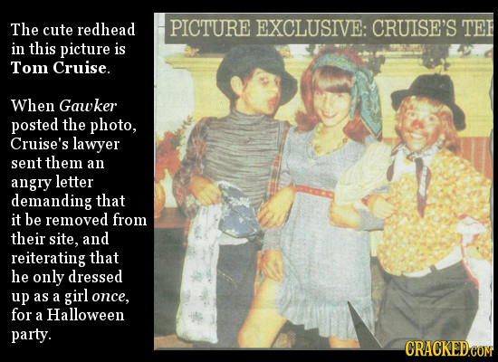 The cute redhead PICTURE EXCLUSIVE: CRUISE'S TEE in this picture is Tom Cruise. When Gawker posted the photo, Cruise's lawyer sent them an angry lette
