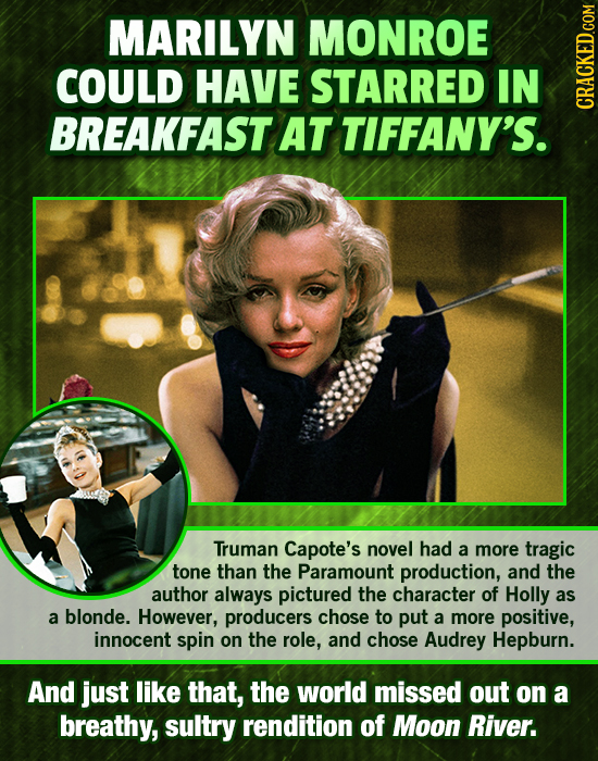 MARILYN MONROE COULD HAVE STARRED IN BREAKFAST AT TIFFANY'S. CRAA Truman Capote's novel had a more tragic tone than the Paramount production, and the 