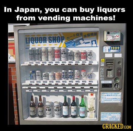 In Japan, you can buy liquors from vending machines! SHOP FS SS  EIREE HIQUOR ttttt LAk EL SU: IN CRACKED.COM 