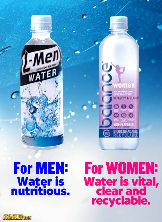Men Me tor Altrition WATER women VITALITY A CLARITY r NON-FLAVOSSD IHEL balnce: BIODEGRADABLE O3Y RECYCLABLE For MEN: For WOMEN: Water is Water is vit