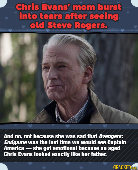 Chris Evans' mom burst into tears after seeing old Steve Rogers. And no, not because she was sad that Avengers: Endgame was the last time we would see
