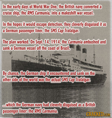 In the early days of World War One, the British navy converted a cruise ship, the RMS Carmania, into a makeshift war vessel. In the hopes it would esc