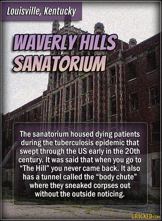 Louisville, Kentucky - Waverly Hills Sanatorium - The sanatorium housed dying patients during the tuberculosis epidemic that swept through the US ear