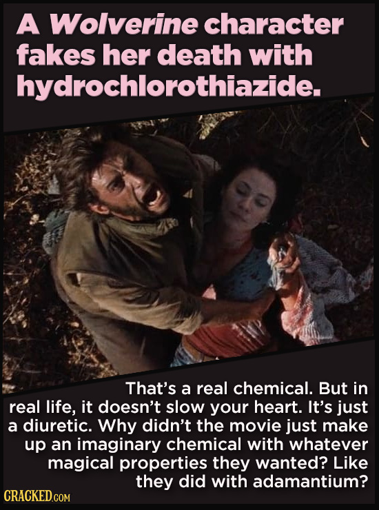 21 Details That Movies And TV Shows Got Exactly Wrong - That’s a real chemical. But in
real life, it doesn’t slow your heart. It’s just a diuretic. Wh