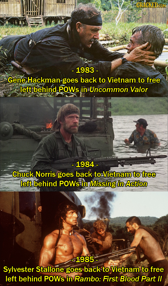 - 1983- Gene Hackman -goes back to Vietnam to free left behind. POWs in Uncommon Valor -1984- Chuck Norris goes back to Vietnam to free left behind PO