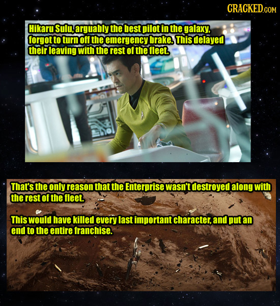 CRACKEDco COM Hikaru Sulu. uably the best pilot in the galaxy, forgot to turn off the emergency brake. This delayed their leaving with the rest of the