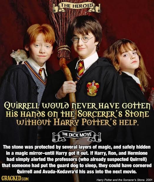 T HE HEROES QUiRRELL WOULd NEVER HAVE GOTTEN Hi8 HANOS on tHE SORCERER'S stone Without HARRy POttER's HELP. THE DICK MOVE The stone was protected by s