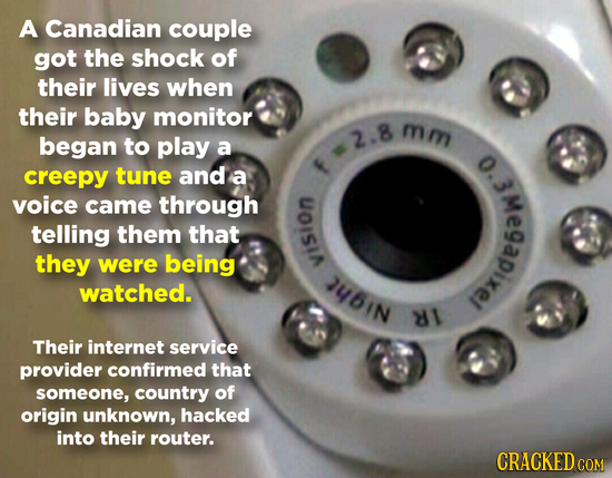 A Canadian couple got the shock of their lives when their baby monitor mm began to play 2.8 a creepy tune and a voice came through telling them that t
