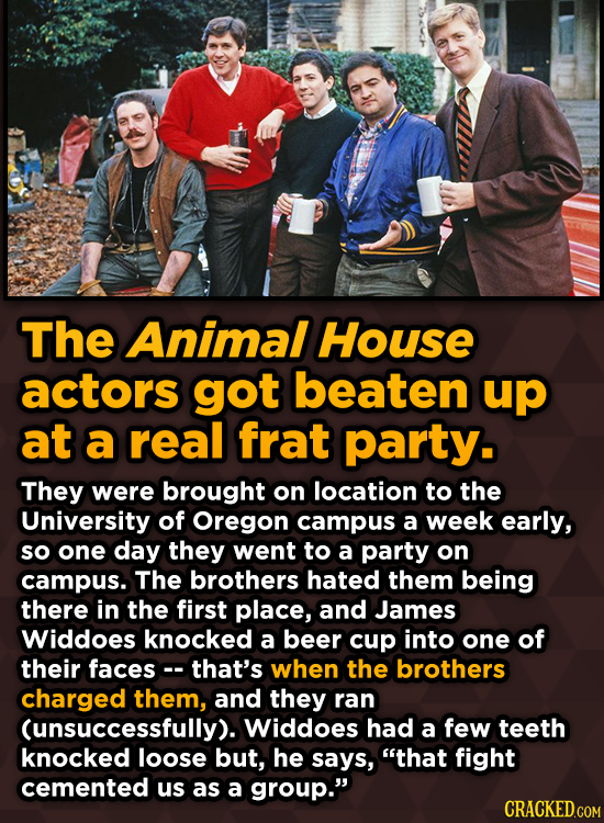 Ridiculous Behind-The-Scenes Stories From Your Favorite Movies And Shows - The Animal House actors got beaten up at a real frat party.