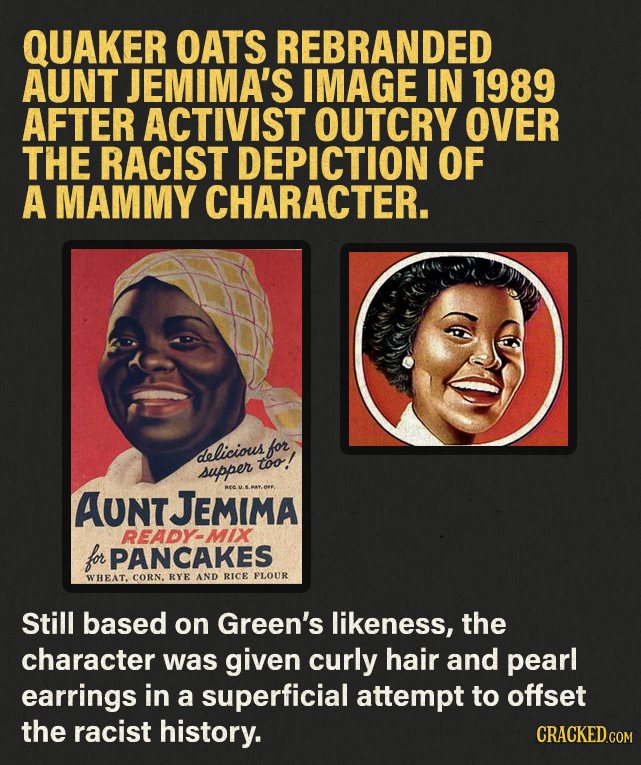 QUAKER OATS REBRANDED AUNT JEMIMA'S IMAGE IN 1989 AFTER ACTIVIST OUTCRY OVER THE RACIST DEPICTION OF A MAMMY CHARACTER. delicious for too! supper AUNT