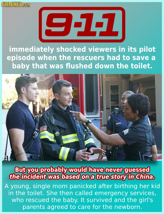 CRACKEDOON CON 9-11 immediately shocked viewers in its pilot episode when the rescuers had to save a baby that was flushed down the toilet. But you pr