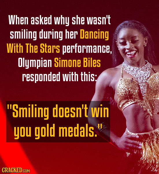 When asked why she wasn't smiling during her Dancing With The Stars performance, Olympian Simone Biles responded with this: Smiling doesn't win you g