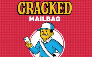 Cracked Mailbag