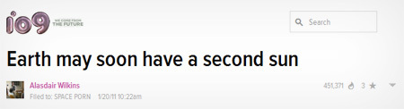 009 Q Search BUTUPE Earth may soon have a second sun Alasdair Wilkins 451371 a 10 SPACE PORN 120/11 10 22m 