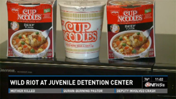 CUP CUP NEODLES NOODLES ECE CUP BUEF CODLES as merson. 6 1102 WILD RIOT AT JUVENILE DETENTION CENTER OREWS MO1HRKLLD OUANHUNINO PASTO BEPUTY NVOVDETA 