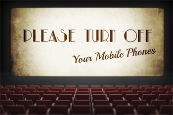 DLEASE TURI OFF Phones Your Mobile 