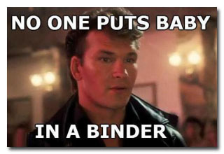 NO ONE PUTS BABY IN A BINDER 