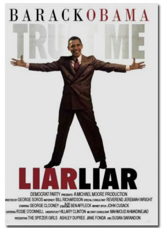 BARACKOBAMA TR ME LIARLIAR DEMOCRATPARTY AMICHAELMOORE PRODUCTION IMTIT EEMDEY GEORE SOROS SEOERY BLLRCHABOSON OA BEVEREND EREVAHWRIGHT TA BENAFFLECX 