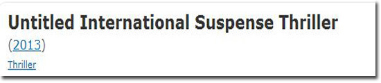 Untitled International Suspense Thriller (2013) Thriller 