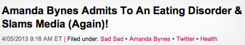 Amanda Bynes Admits To An Eating Disorder & Slams Media (Again)! 4/05/2013 9:18 AM ET l Filed under Sad Sad Amanda Bynes Twitter Health 